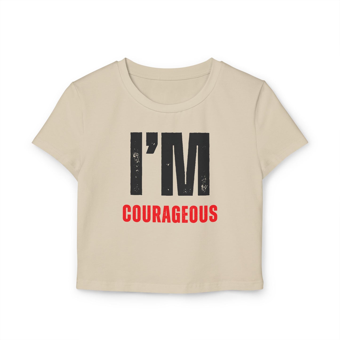 I'M COURAGEOUS Baby Tee WOMEN'S