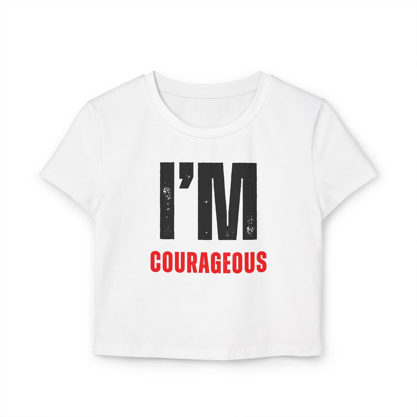 I'M COURAGEOUS Baby Tee WOMEN'S