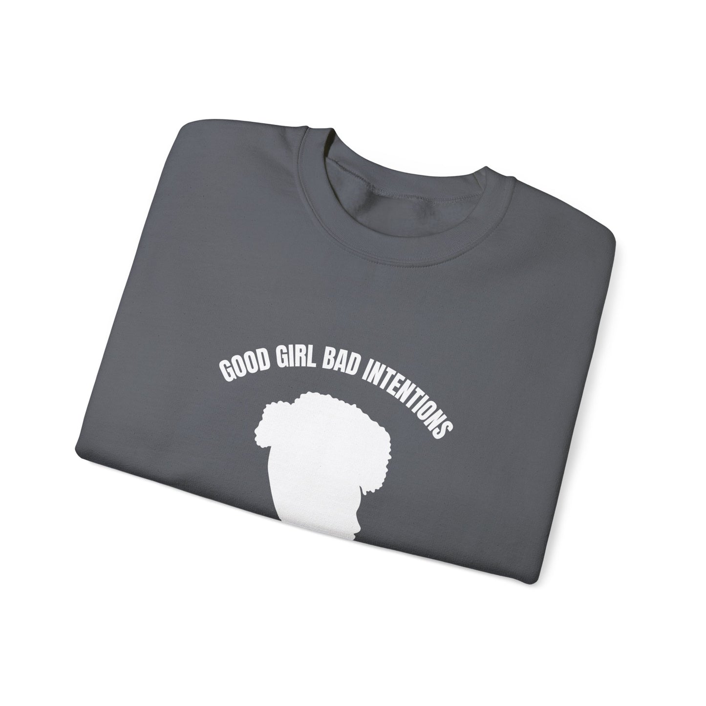 GOOD GIRL BAD INTENTIONS Sweatshirt By I'M