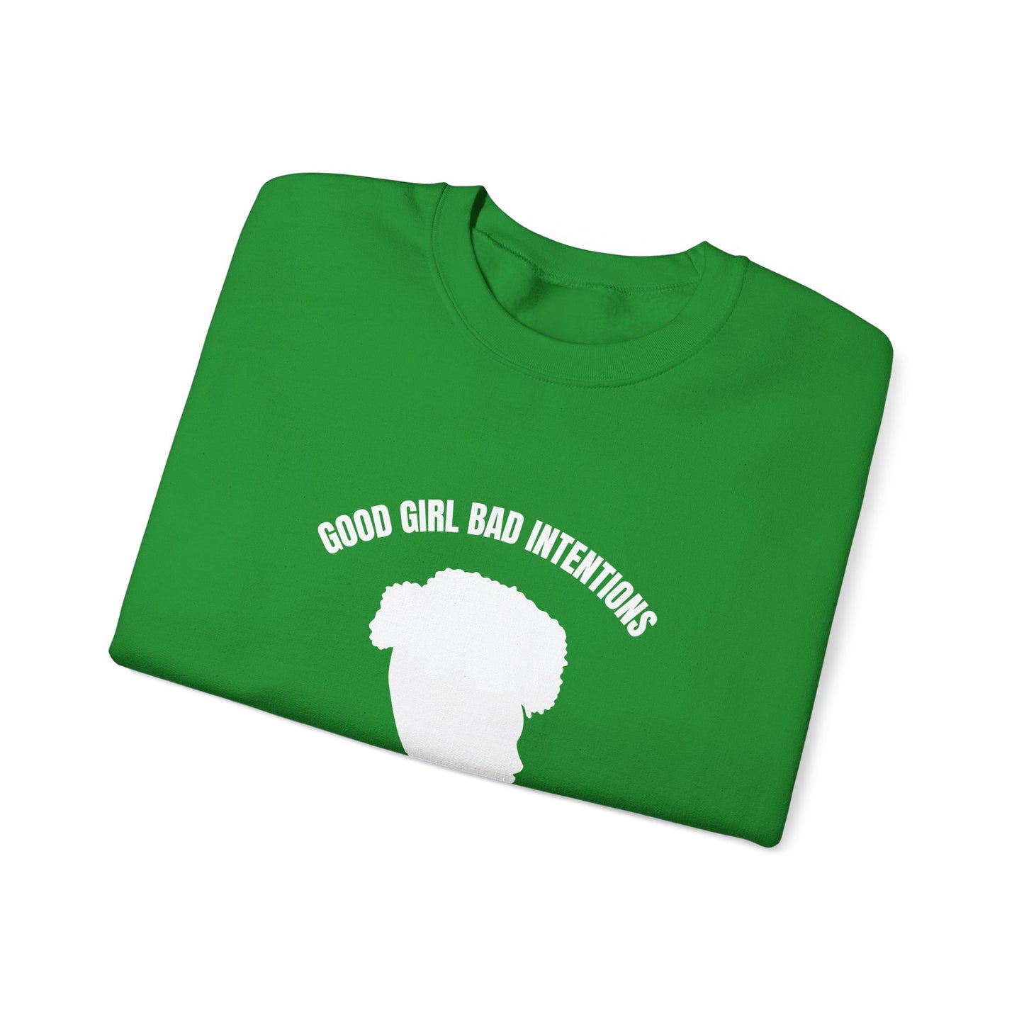 GOOD GIRL BAD INTENTIONS Sweatshirt By I'M