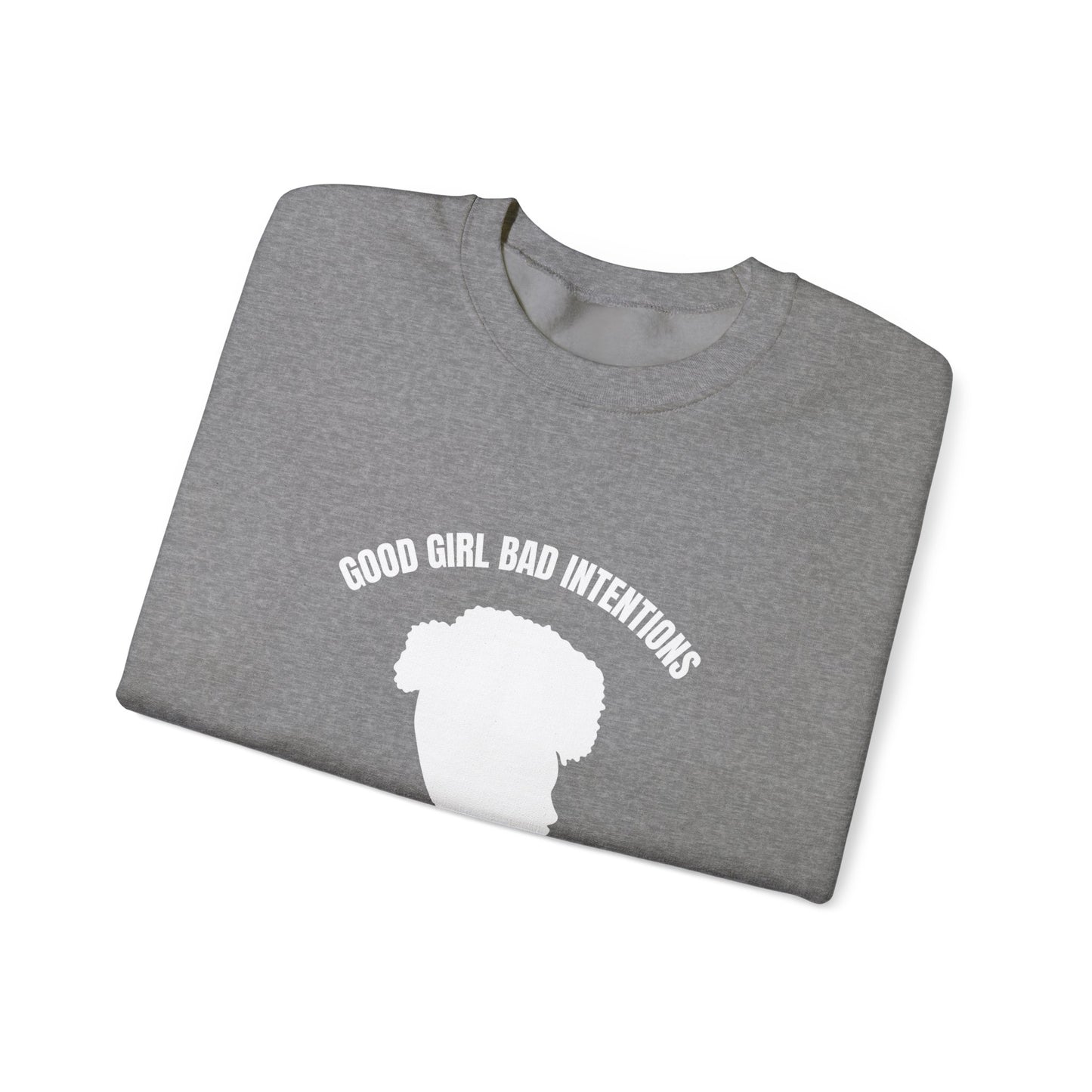 GOOD GIRL BAD INTENTIONS Sweatshirt By I'M