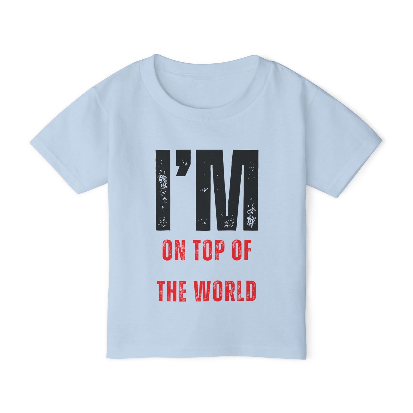 I'M ON TOP OF THE WORLD T-Shirt TODDLER'S