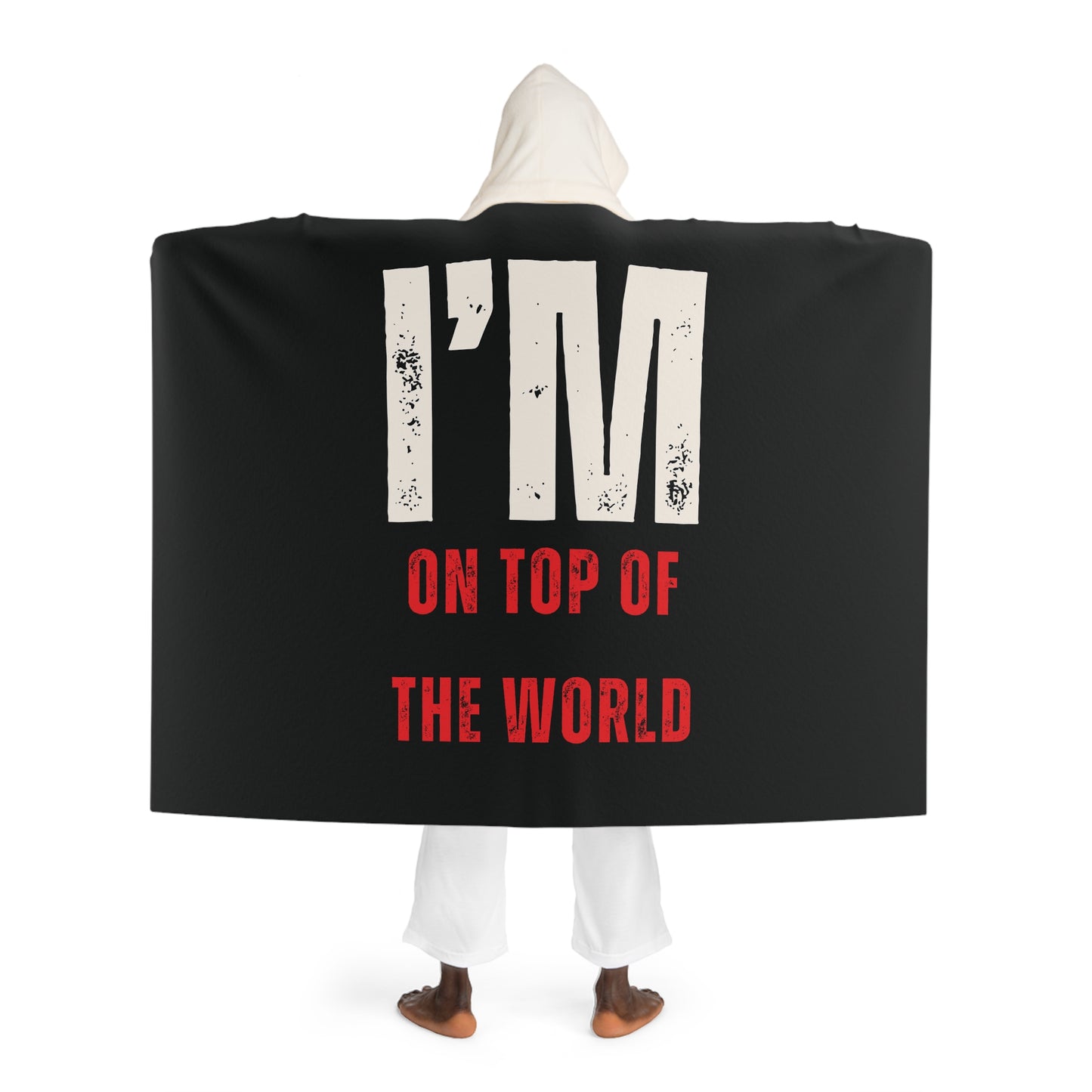 I'M ON TOP OF THE WORLD Hoodie Blanket BLANKET'S