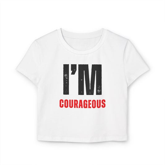 I'M COURAGEOUS Baby Tee WOMEN'S