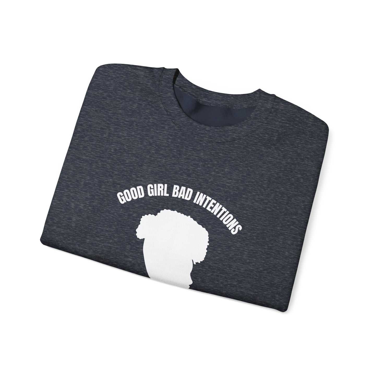 GOOD GIRL BAD INTENTIONS Sweatshirt By I'M