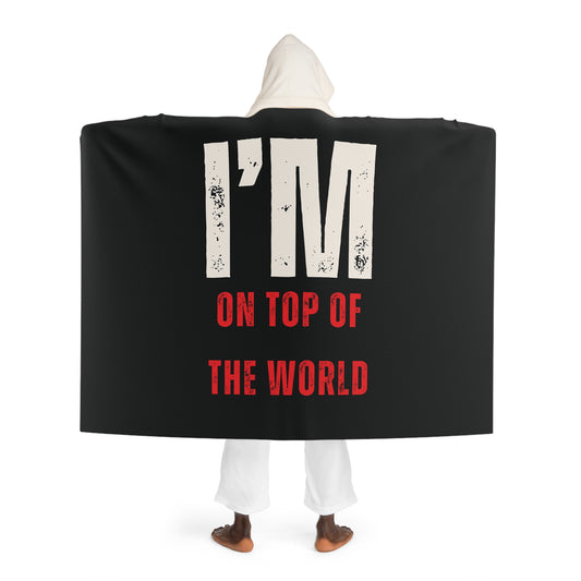 I'M ON TOP OF THE WORLD Hoodie Blanket BLANKET'S